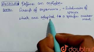 Define an ecotype  CLASS 12  ECOSYSTEM  BIOLOGY  Doubtnut [upl. by Aniad]