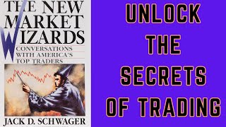 The New Market Wizards by Jack D Schwager  Book Summary and Insights [upl. by Viv464]