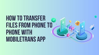 How to Transfer Files from Phone to Phone with MobileTrans App [upl. by Warner]