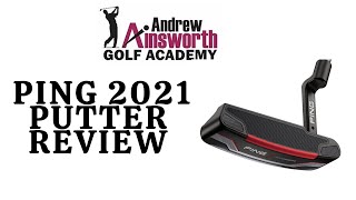 Ping 2021 Putter review with Andrew Ainsworth [upl. by Tereve910]