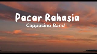 Pacar Rahasia  Cappucino Band Lirik Lagu [upl. by Ecirtnuahs]