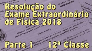 Exame Extraordinário de Física 2018  12ª Classe [upl. by Kurtis705]