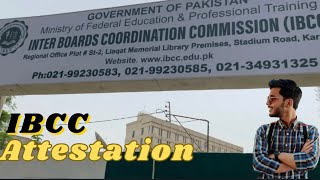 IBCC Attestation Process  Complete attestation process of IBCC 2023  IBCC Office Karachi [upl. by Redford]