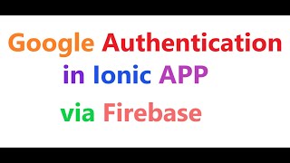 Login via Google authentication in Ionic APP via Firebase [upl. by Adnawahs]