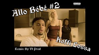 Koffi Lossa  Allo Bébé 2  Remix [upl. by Velleman596]