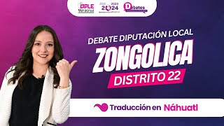 Debate Diputación Local Zongolica Distrito 22 Traducción Náhuatl [upl. by Yenohtna]