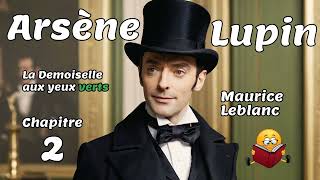 La Demoiselle aux yeux verts  Chapitre 2  Arsène Lupin  Maurice Leblanc [upl. by Rowley]