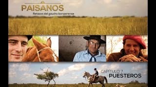 PAISANOS  Serie Documental Tda  Capítulo 7 PUESTEROS [upl. by Llebana]