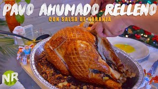 Pavo Ahumado Relleno A La Naranja Facil y Rapido Receta Para La Cena De Navidad Noecillo [upl. by Anauqcaj686]