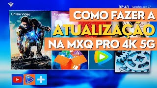 Como Atualizar sua TV Box MXQ Pro 4K 5G para o Último Firmware [upl. by Arakat715]