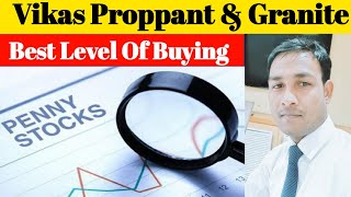 Vikas Proppant amp Granite  best level of buying  only short term investment  share business [upl. by Anaicul]