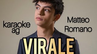 Virale  Matteo Romano  KARAOKE AG [upl. by Annaiel]