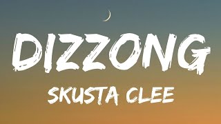 Skusta Clee  DIZZONG Lyrics [upl. by Elleinwad]