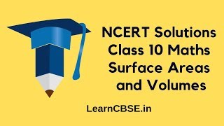 NCERT Solutions for Class 10 Maths Chapter 13 Surface Areas and Volumes Ex 131 [upl. by Adnohsal684]