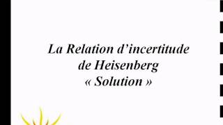 45min  La relation dincertitude de Heisenberg  Solution de lexercice [upl. by Yelwar]