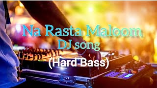 Na Rasta Maloom Na Tera Naam Pata Maloom Dj SongHard BassJBL Sound [upl. by Ahsiemaj]