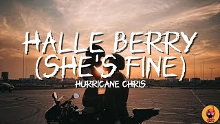 Hurricane Chris  Halle Berry She’s Fine Lyrics [upl. by Kennet677]