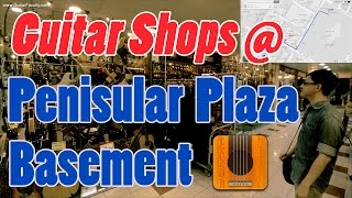 Introducing Penisula Plaza Basement  Guitar Shops Part 1 [upl. by Arva]