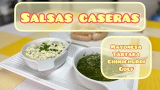 Cómo hacer Salsas Caseras  Mayonesa  Salsa Golf  Salsa Tártara  Chimichurri [upl. by Bautram700]