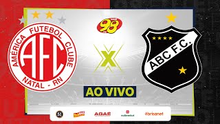 AMÉRICA x ABC  CLÁSSICOREI 556  CAMPEONATO POTIGUAR FINAL 1° TURNO  03032024 [upl. by Rudin]