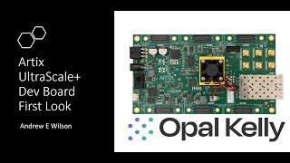 Opal Kelly Artix UltraScale Dev Board First Look [upl. by Notgnirra]