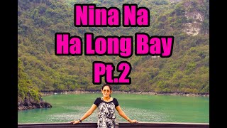 Nina Na in Halong Bay Vietnam Pt2 [upl. by Anairotciv]