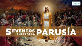 🔴5 EVENTOS ANTES DEL FIN DEL MUNDO O PARUSÍA [upl. by Sholom]