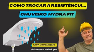 COMO TROCAR RESISTÊNCIA CHUVEIRO HYDRA FIT Eletrônica [upl. by Kotick]