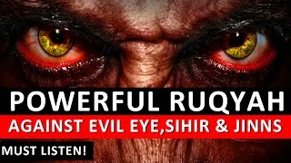 Powerful Ruqyah DUA Against Bad Evil Eye Black magic Sihir Jinns amp Jealousy [upl. by Netsyrc131]