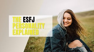 The ESFJ Personality Understanding the Traits and Characteristics of this Type [upl. by Benioff557]