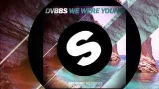 DVBBS  We Were Young Original Mix Official [upl. by Naivad]