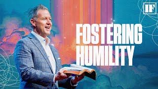 Fostering Humility  Jarrett Stephens [upl. by Arlana]