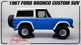 1967 Ford Bronco Custom SUV  BARRETTJACKSON 2022 HOUSTON AUCTION [upl. by Mmada182]