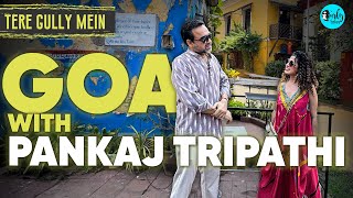 Kamiya Jani Explores Old Goa With Pankaj Tripathi  Tere Gully Mein EP 63  Curly Tales [upl. by Woodrow]