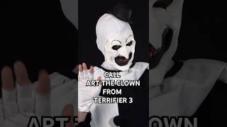 Call Art the Clown from TERRIFIER 3 shorts [upl. by Hardigg]