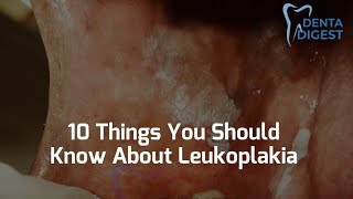 10 Things You Should Know About Leukoplakia and Oral cancer [upl. by Eltotsira]