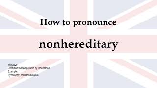 How to pronounce nonhereditary  meaning [upl. by Wolfie783]