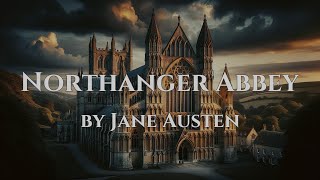 Northanger Abbey  by Jane Austen  Full Audiobook [upl. by Marin]