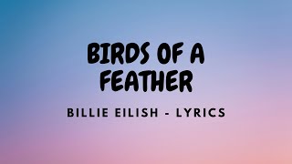 Billie Eilish  BIRDS OF A FEATHER  Lyrics [upl. by Rehsu]