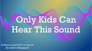 Only Kids Can Hear This Sound  Science experiment on sound frequency [upl. by Dorweiler]