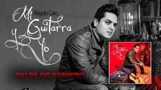 20 Falta De Respeto  Regulo Caro Mi Guitarra y Yo 2014 [upl. by Russom]