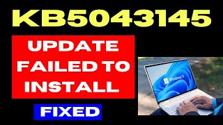 KB5043145 Update failed to Install on Windows 11 [upl. by Prima]