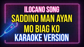 Sadinno Man Ayan Biag KoVideo KaraokeIlocano Song [upl. by Yrelbmik555]