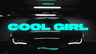 Tove Lo  Cool Girl DJ FALA REMIX [upl. by Chally]