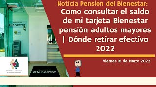 Como consultar el saldo de mi tarjeta Bienestar pensión adultos mayores Dónde retirar efectivo 2022 [upl. by Ielirol]