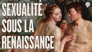 Sexe à la Renaissance  Sexualité occidentale tome 4 série 5  LHistoire nous le dira [upl. by Quigley]