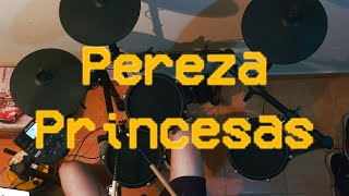 PEREZA  PRINCESAS  DRUM COVER  PerezaOficial [upl. by Araccat]