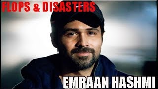 Emraan Hashmi Flop Films List  Biggest Bollywood Flops amp Disasters 🎥 🎬 [upl. by Lacim49]