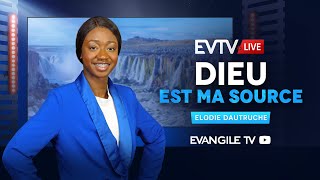 Dieu est Ma Source  Evangile TV Live  Élodie DAUTRUCHE [upl. by Ronacin]