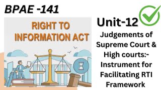 BPAE 141 \\ Unit 12 Judgments of Supreme amp High Courts  Instrument for Facilitating RTI Framework [upl. by Ranie]